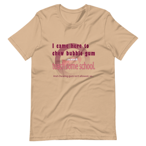 Chew Gum and Teach some School. Short-Sleeve Unisex T-Shirt